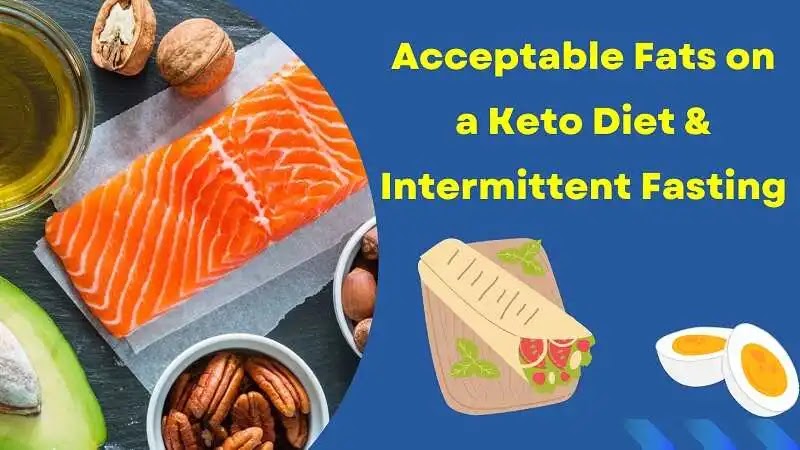 Acceptable-Fats-on-a-Keto-Diet-_-Intermittent-Fasting