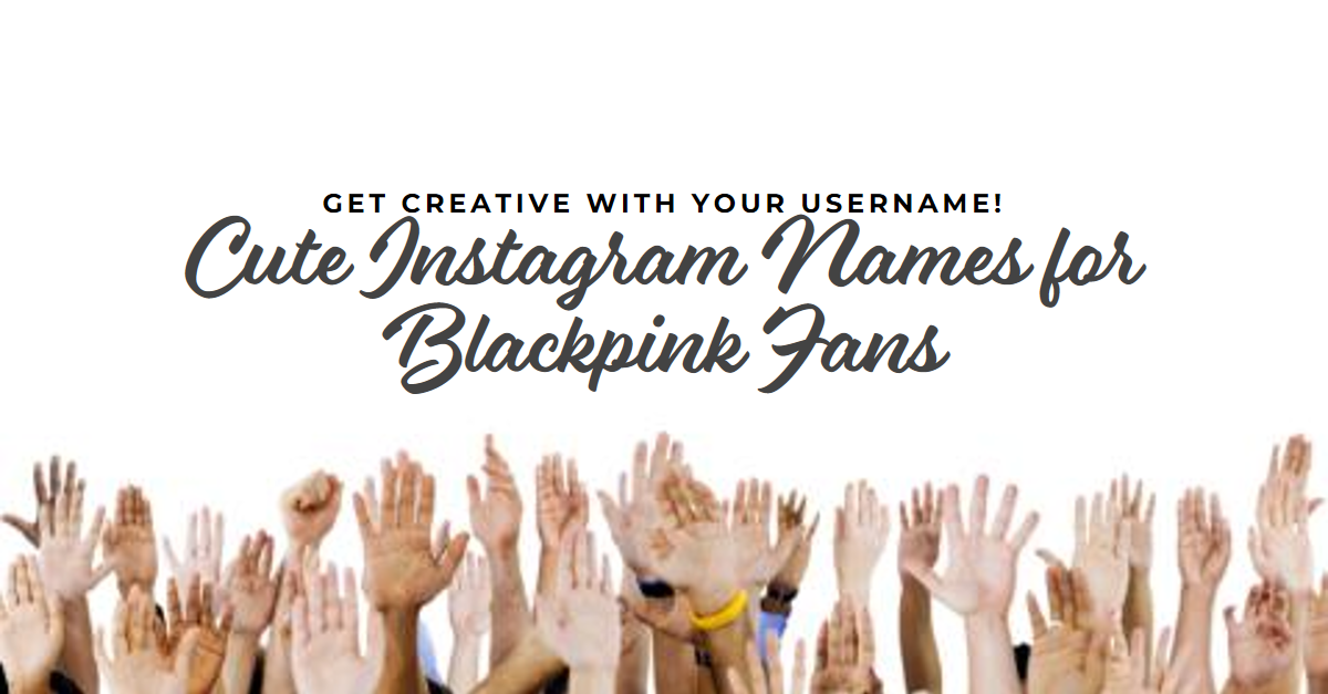 100+ Top Instagram Usernames Ideas For Blackpink Fans