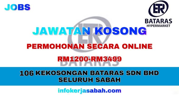 106 KEKOSONGAN BATARAS SDN BHD SELURUH SABAH AMBILAN 2021