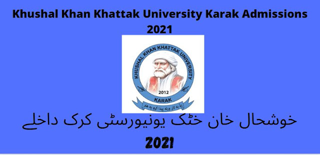 Khushal Khan Khattak University Karak Admissions 2021