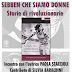 SEBBEN CHE SIAMO DONNE - STORIE DI RIVOLUZIONARIE