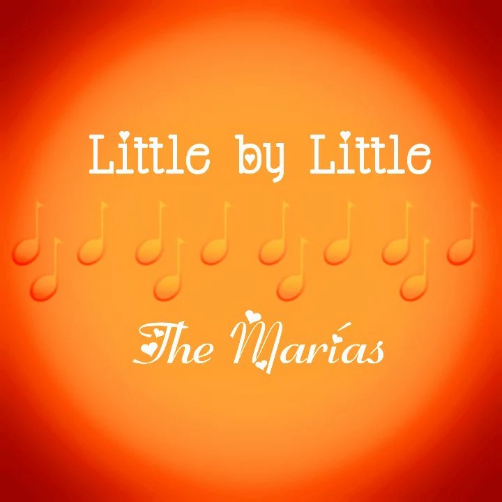 The Marías' Music: Little by Little (Single-Track) - Song: I wanna make you feel alright, I wanna do it right this time.. - Streaming/MP3 Download