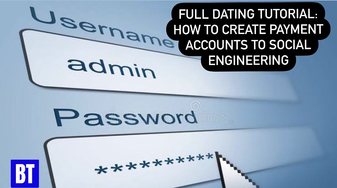Full Dating Tutorial: How to Create Payment Accounts to Social Engineering