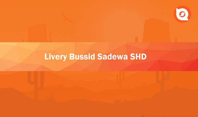 Livery Bussid Sadewa SHD