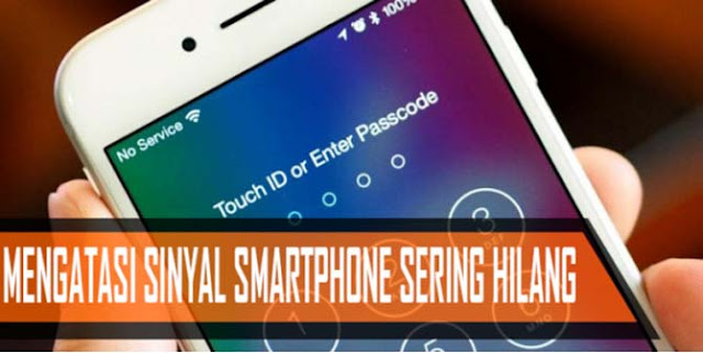 Sinyal Smartphone Sering Hilang