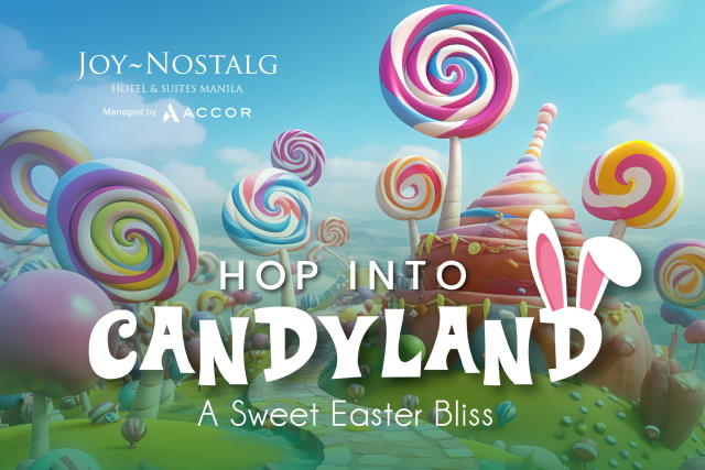 Hop into Candyland A Sweet Easter Bliss at Joy~Nostalg Hotel & Suites Manila Managed by Accor