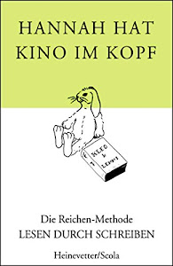 Hannah hat Kino im Kopf: Erstlesemethode "Lesen durch Schreiben" für Eltern und Interessierte (Lesen durch Schreiben: Lernpaket)