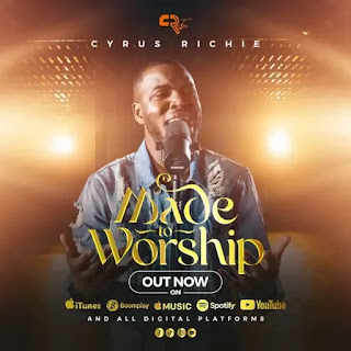 Cyrus Richie - Made to Worship MP3 DOWNLOAD