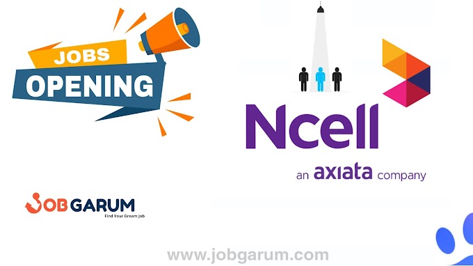Vacancy Announcement in  Ncell Axiata 