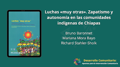 Luchas «muy otras». Zapatismo y autonomía en las comunidades indígenas de Chiapas - Bruno Baronnet, Mariana Mora Bayo & Richard Stahler-Sholk [PDF]
