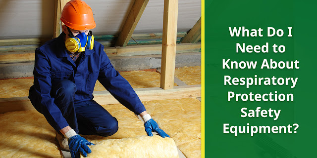 What Do I Need to Know About Respiratory Protection Safety Equipment?