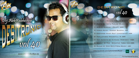 Download-Desitronic-Vol.40-Abk-Production-Dj-Abhishek-Kanpur-Latest-Mp3-DJ-Remix-Songs[www.indiandjremix.in]