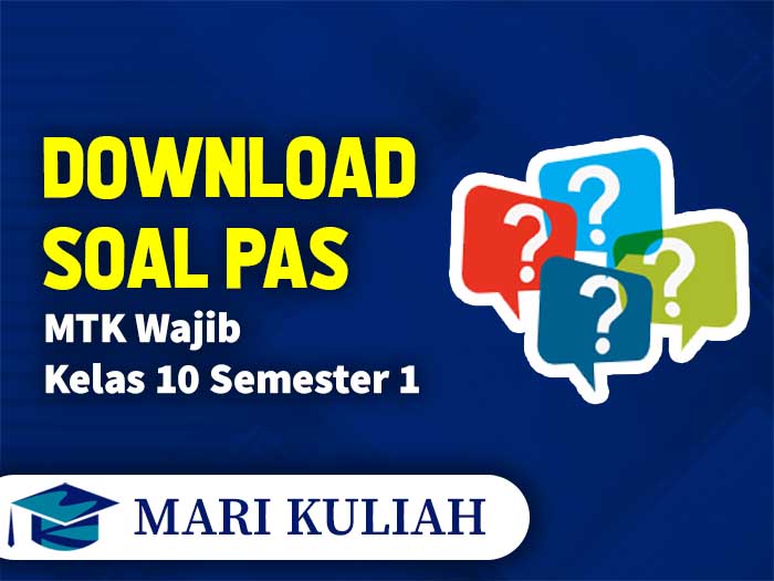 Soal PAS MTK Wajib Kelas 10 Semester 1 SMA Kurikulum 2013