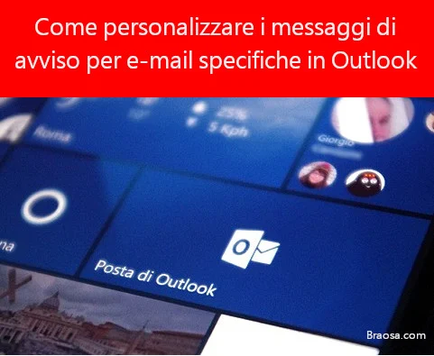 Come personalizzare i messaggi di avviso per e-mail specifiche in Outlook