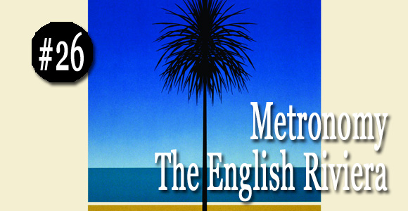 Metronomy - The English Riviera