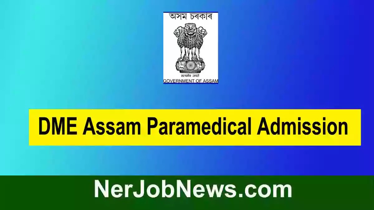 DME Assam Paramedical Course Admission 2023 – Apply for Admission