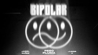 Bipolar Lyrics In English Translation – Peso Pluma | Jasiel Nuñez, Junior H