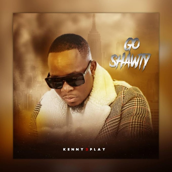 Kenny2play - Go Shawty