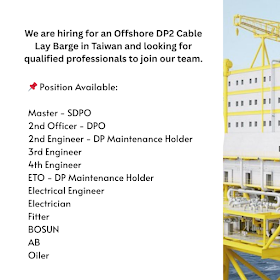 We are hiring for an Offshore DP2 Cable Lay Barge in Taiwan and looking for qualified professionals to join our team.