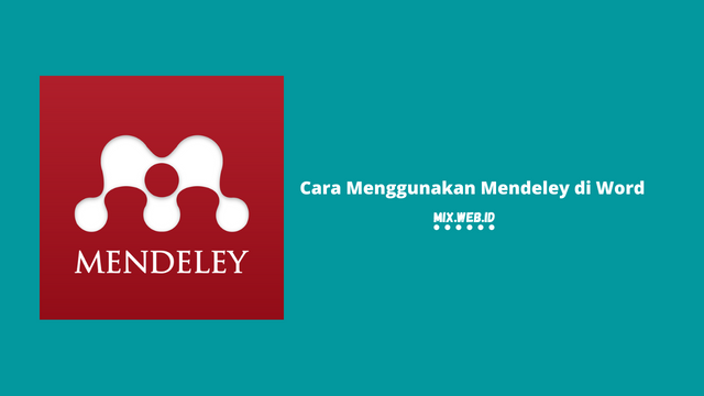 Cara Menggunakan Mendeley di Word