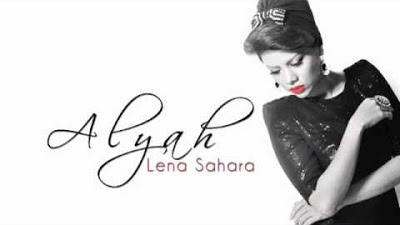 Alyah - Lena Sahara MP3