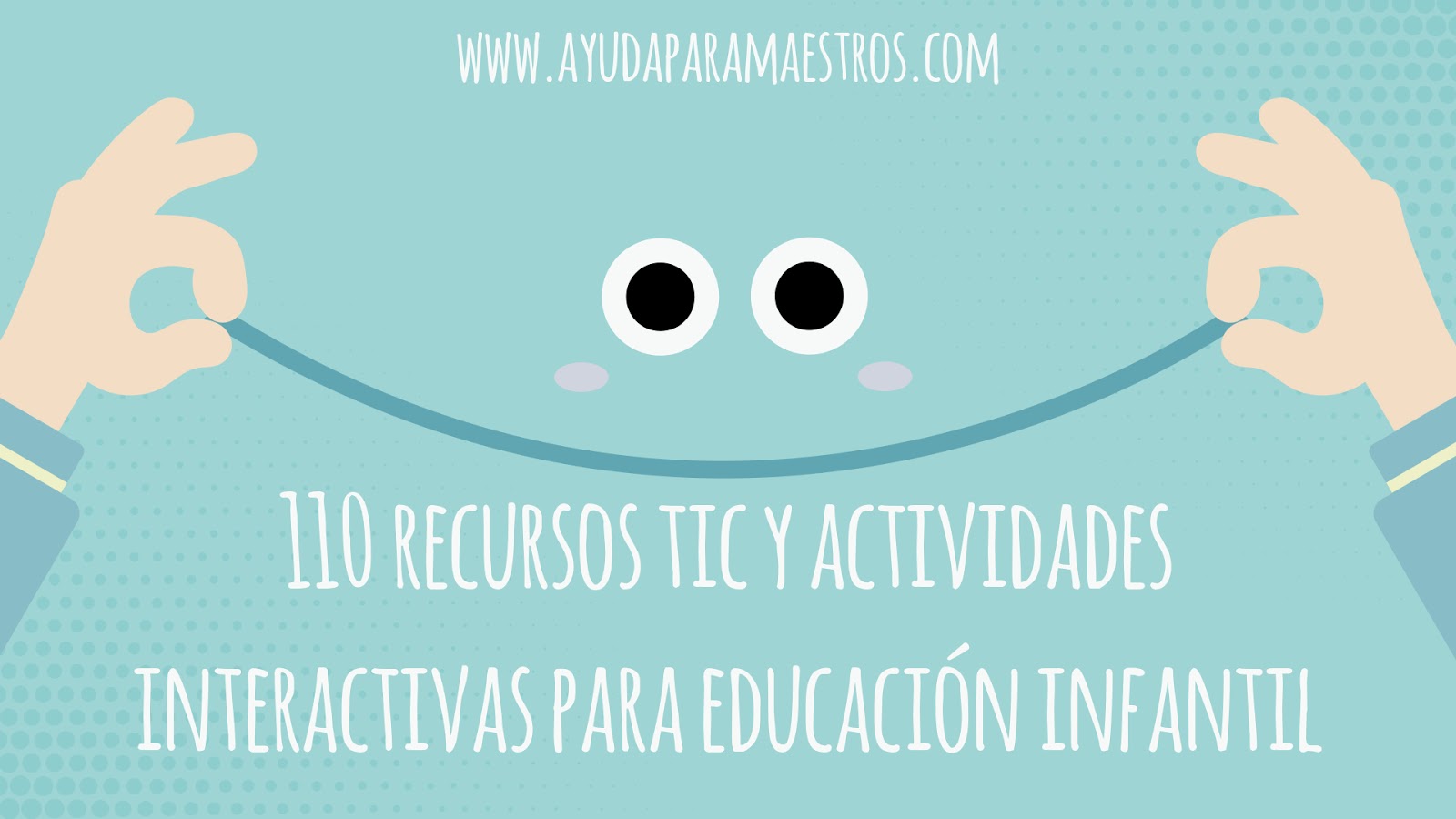 Ayuda Para Maestros 110 Recursos Tic Y Actividades Interactivas Para Educacion Infantil