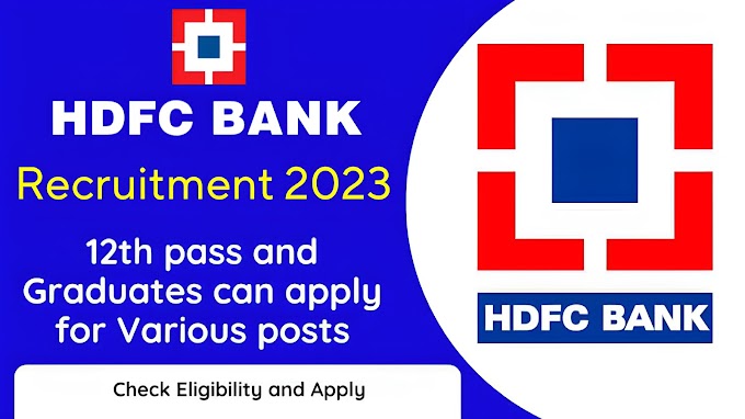 HDFC Bank Recruitment 2023- Apply online for multiple posts