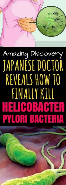 Amazing Discovery: Japanese Doctor Reveals How To Finally Kill Helicobacter Pylori Bacteria