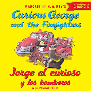 Jorge el curioso y los bomberos - Bilingual edition (Curious George)