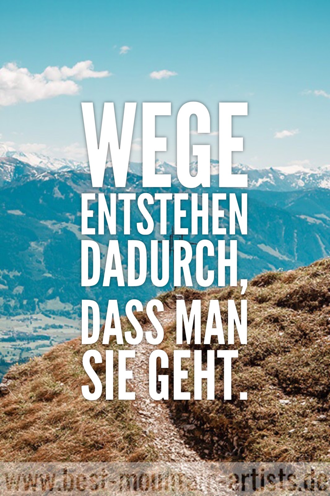 „Wege entstehen dadurch dass man sie geht “ Erich Kästner