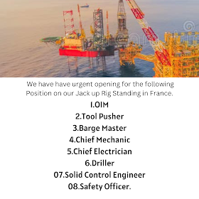  We have have urgent opening for the following Position on our Jack up Rig Standing in France.