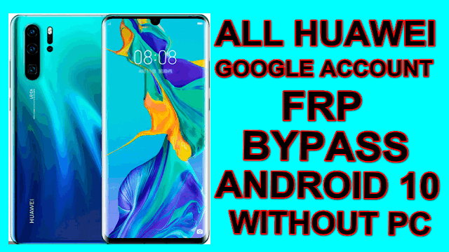 Huawei Android 10-Android Q FRP Bypass Without Pc.