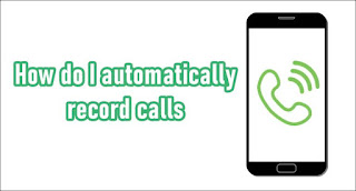 How do I automatically record calls