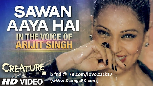 Sawan Aaya Hai by Arijit Singh Video Song Download 3gp Mp4 HD & Lyrics