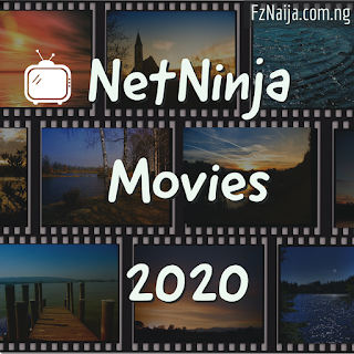 NetNinja / NetNaija Latest Movies 2020