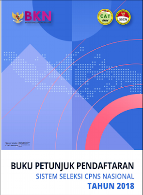  Hal Yang Harus Disiapkan Pelamar CPNS Tahun  BUKU PETUNJUK PENDAFTARAN SSCN 2018 VERSI 02.00 (BUKU PETUNJUK PELAMAR SSCN 2018 v.02.00)