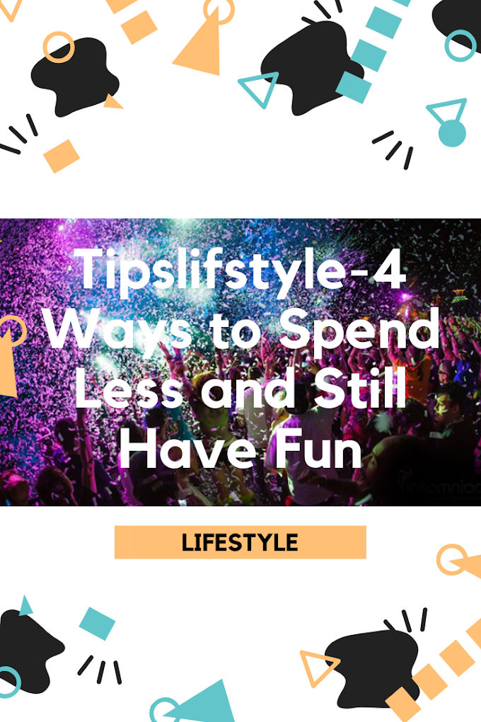 Tipslifstyle-4 Ways to Spend Less and Still Have Fun