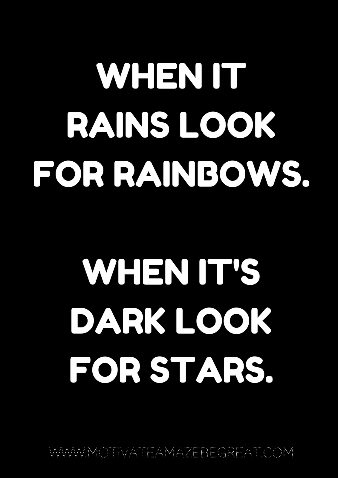 27 Self Motivation Quotes And Posters For Success "When it rains look for rainbows