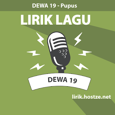 Lirik Lagu Pupus - Dewa 19 - Lirik Lagu Indonesia