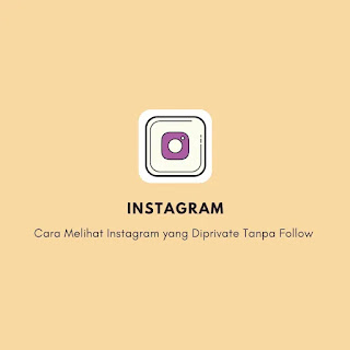 Cara Melihat Instagram yang Diprivate Tanpa Follow