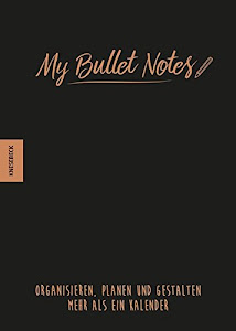 My Bullet Notes: Organisieren, planen und gestalten – Das Bullet Journal, Notizbuch, Agenda, Diary, Planer, Tagebuch, Notizen