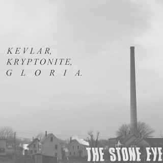 Kevlar, Kryptonite, Gloria by The Stone Eye