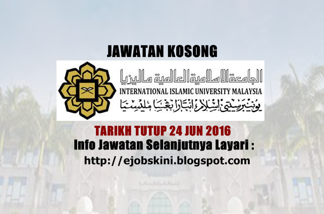 Jawatan Kosong di UIAM jun 2016