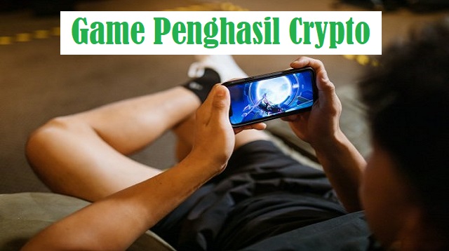  pastinya ingin mendapatkan uang tambah apa lagi main game bisa memperoleh uang 4 Game Penghasil Crypto 2022