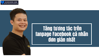 Tăng tương tác trên fanpage Facebook cá nhân đơn giản nhất
