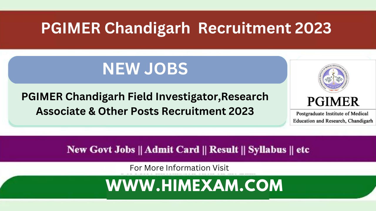 PGIMER Chandigarh Field Investigator,Research Associate & Other Posts Recruitment 2023
