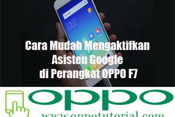 √ Cara Gampang Mengaktifkan Ajun Google Di Perangkat Oppo F7