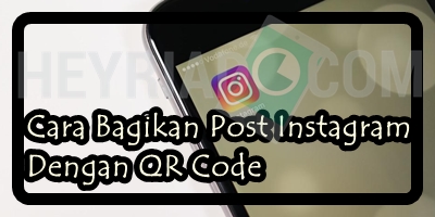 Cara Bagikan Post Instagram Dengan QR Code
