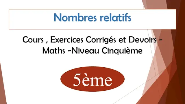 Nombres relatifs : Cours , Exercices Corrigés et Devoirs de maths - Niveau  Cinquième  5ème