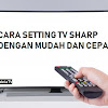 Cara Mengecilkan Layar Tv Sharp